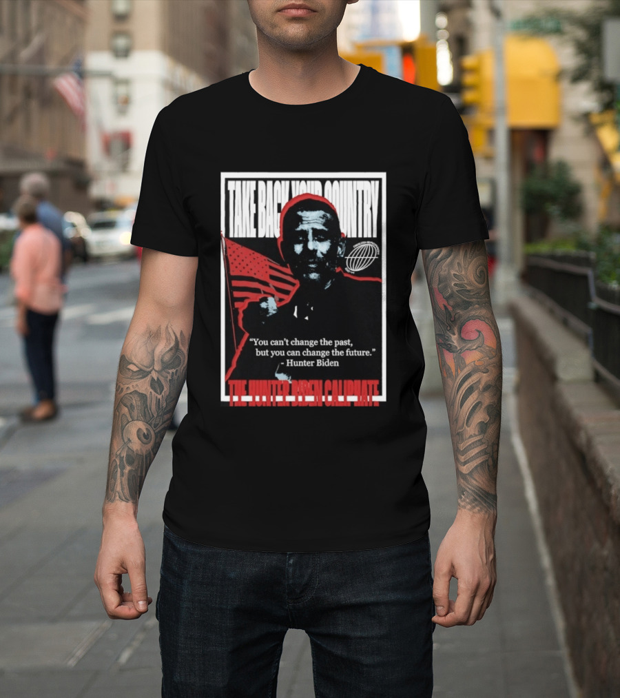 Take Back Your Country The Hunter Biden Caliphate American Flag T-Shirt