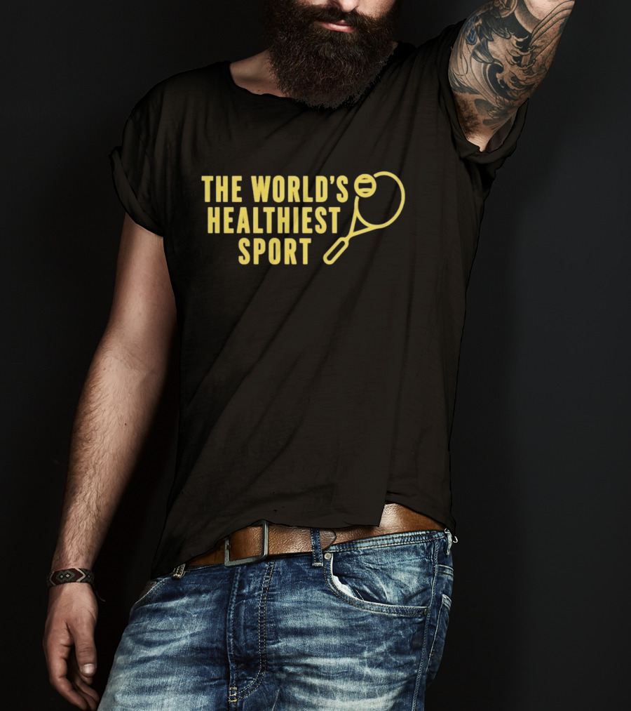 The World's Healthiest Sport Tennis Fitness Racket T-Shirt