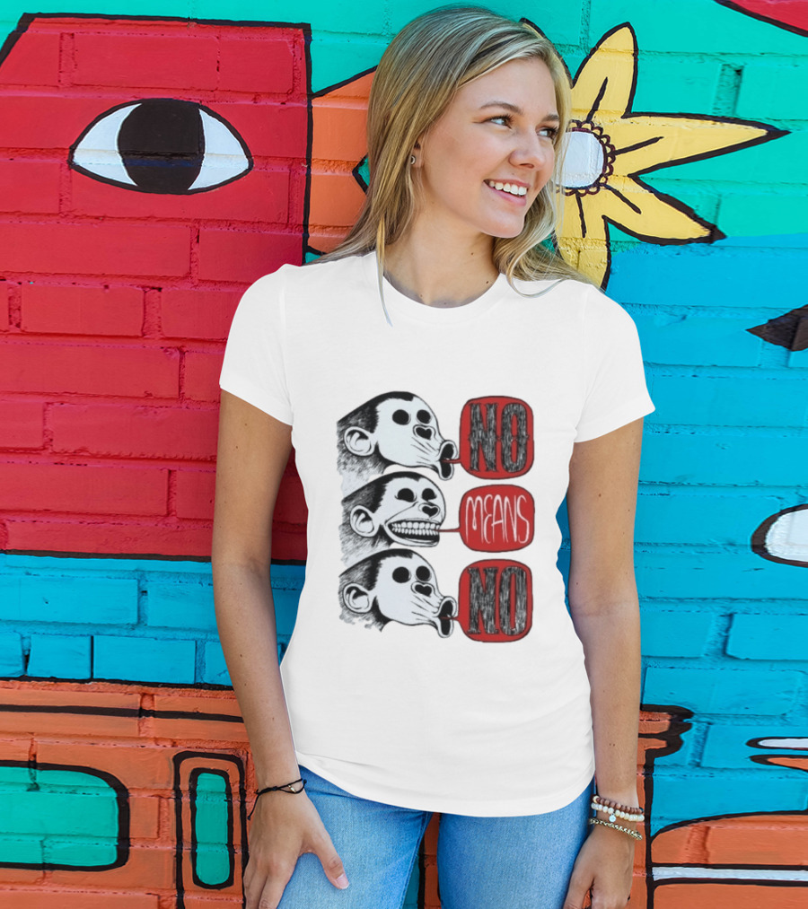 No Means No Monkey Activism Protest Consent T-Shirt