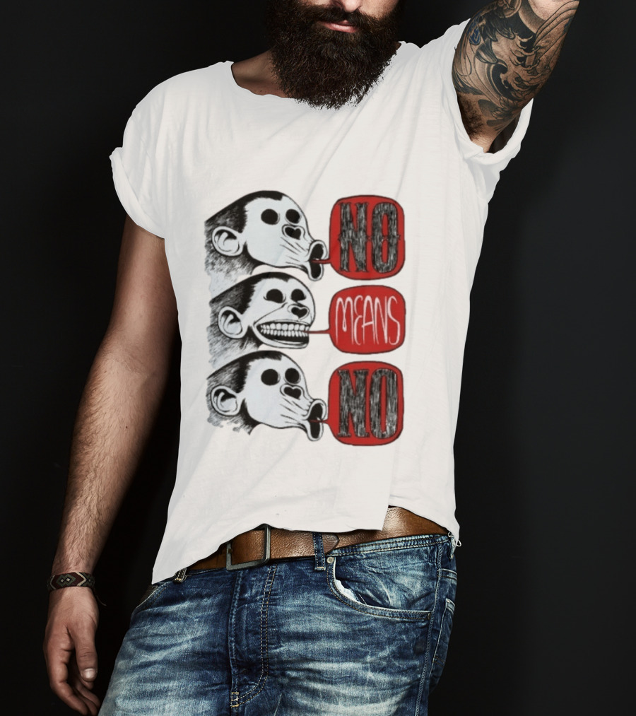 No Means No Monkey Activism Protest Consent T-Shirt