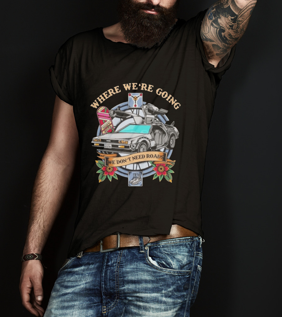Back To The Future Where We're Going We Don't Need Roads DeLorean Outatime Hoverboard Nike Mag Flowers T-Shirt