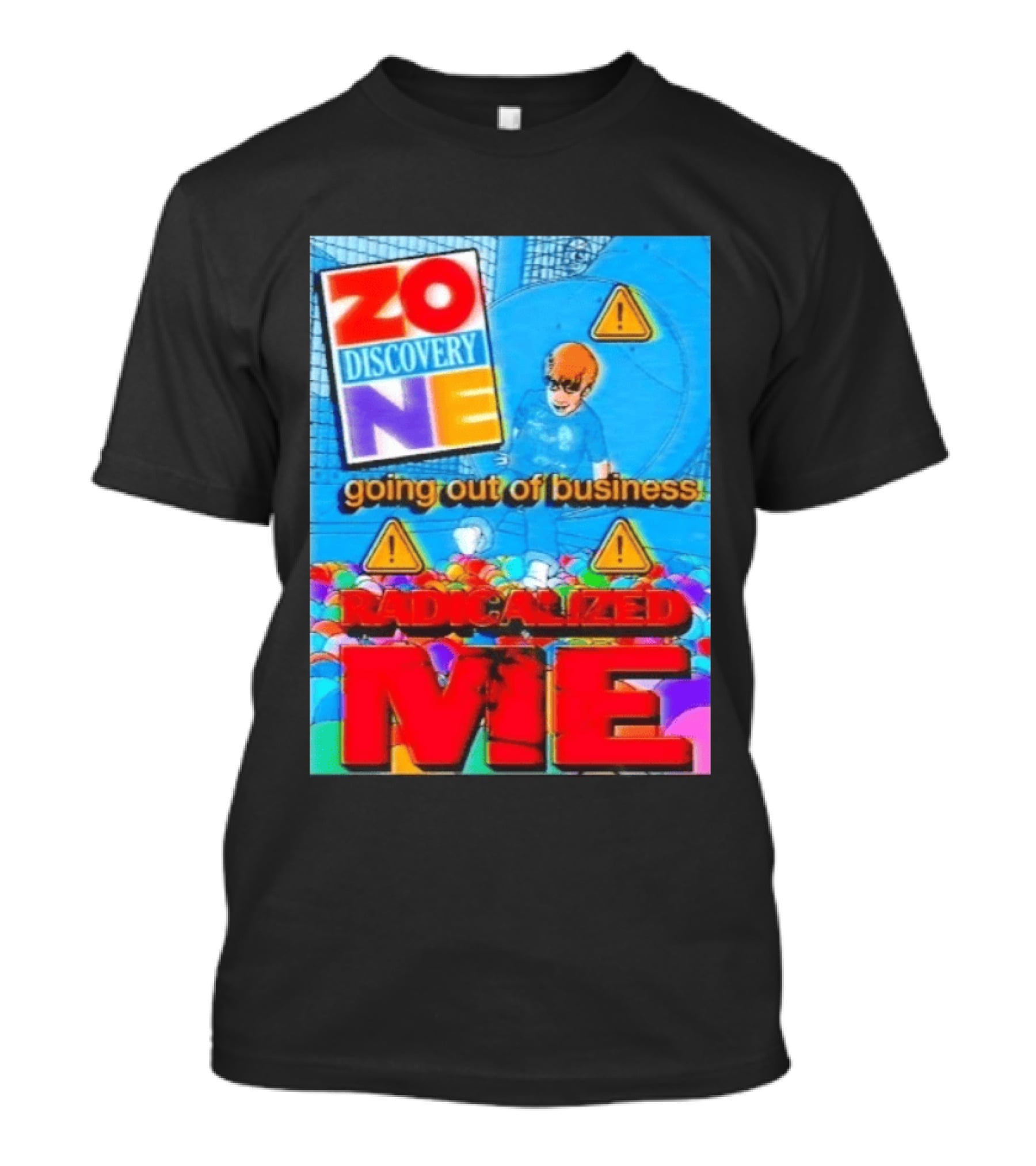 Zone Discovery Going Out Of Business Radicalized Me Warning Signs T-Shirt
