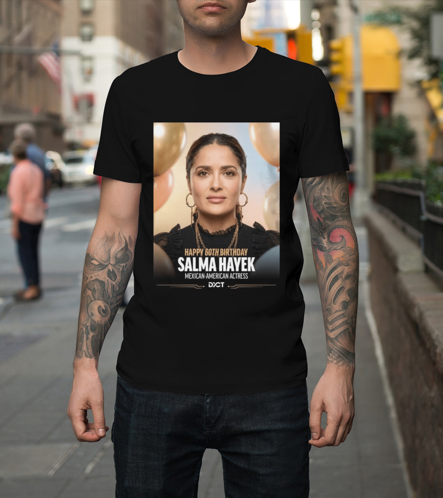 Happy 60th Birthday Salma Hayek Celebration Mexican American Actress T-Shirt