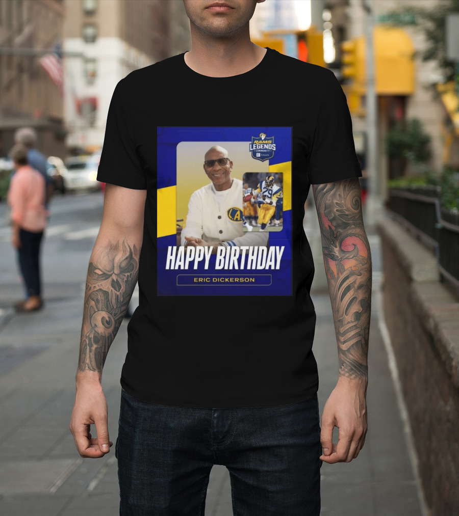 Rams Legends Community Happy Birthday Eric Dickerson Celebration T-Shirt