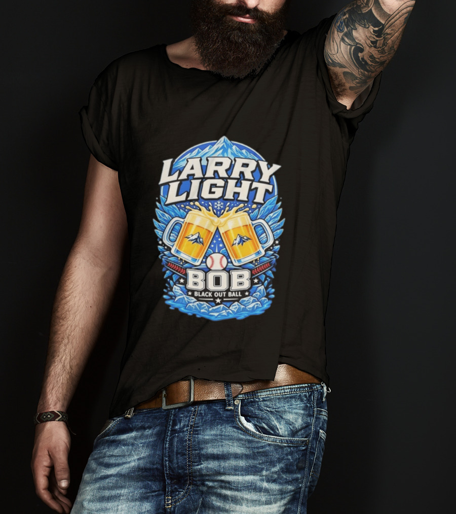 Larry Light BOB Black Out Ball Baseball Beer S Snowy Mountains T-Shirt