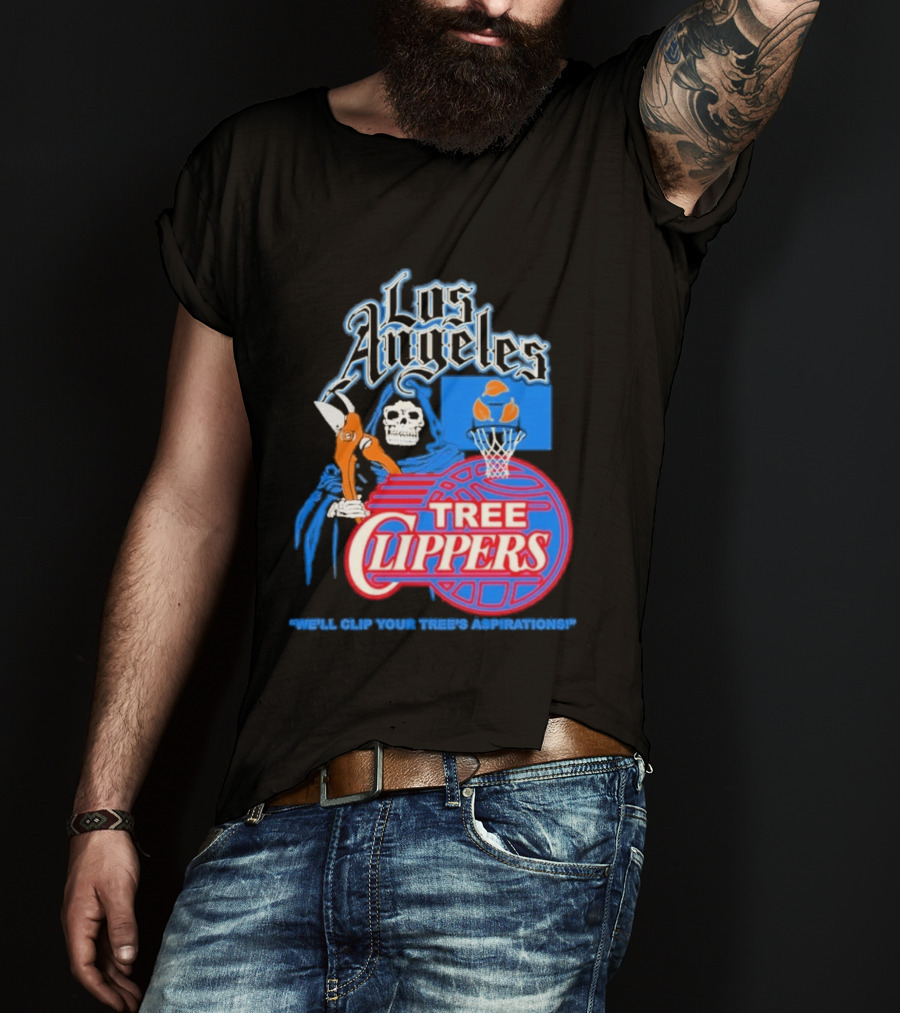 Los Angeles Tree Clippers Grim Reaper Basketball We'll Clip Your Tree's Aspirations T-Shirt