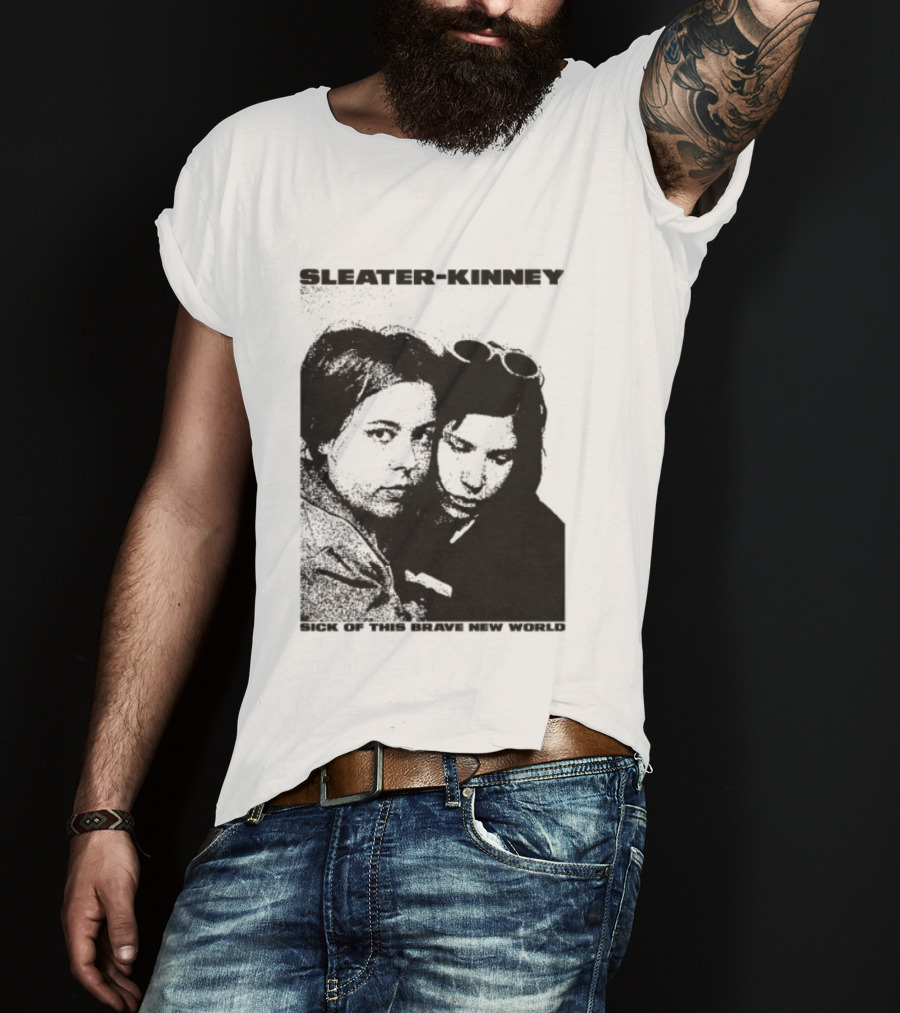 Enterthenight Gallery Store Sleater Kinney Sick Of This Brave New World T-Shirt