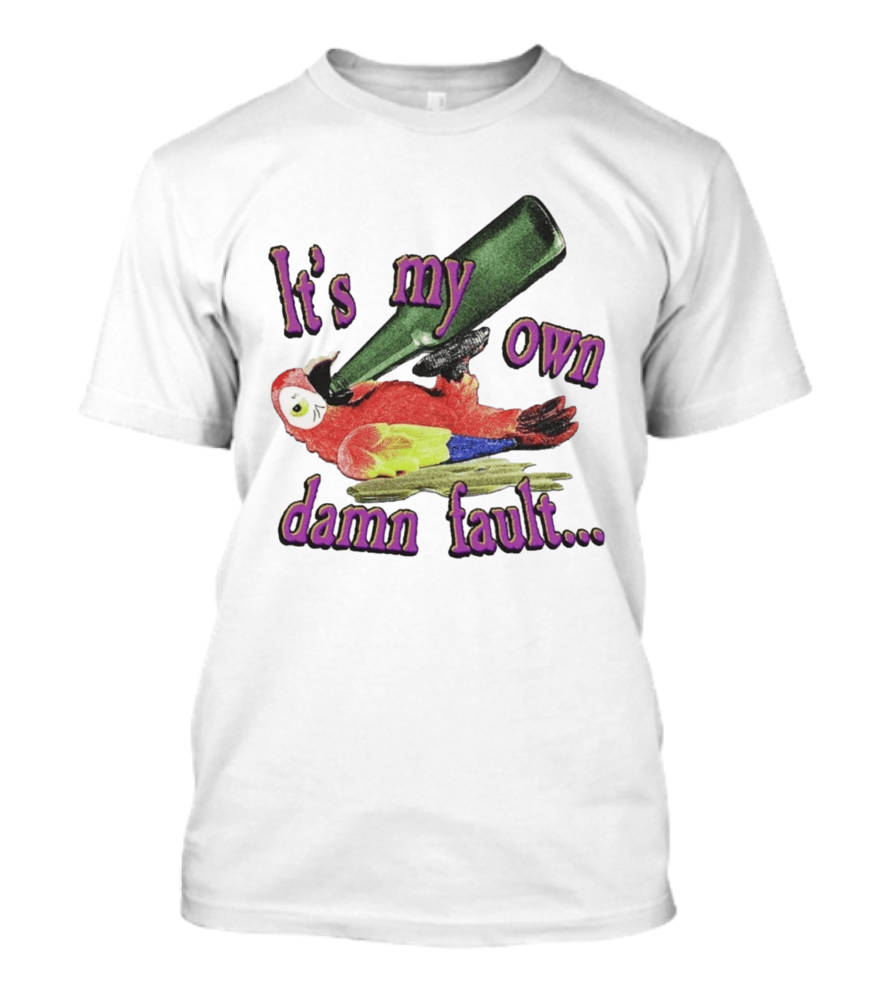 Fsgprints Wastin Away Again It's My Own Damn Fault Parrot Drinking T-Shirt