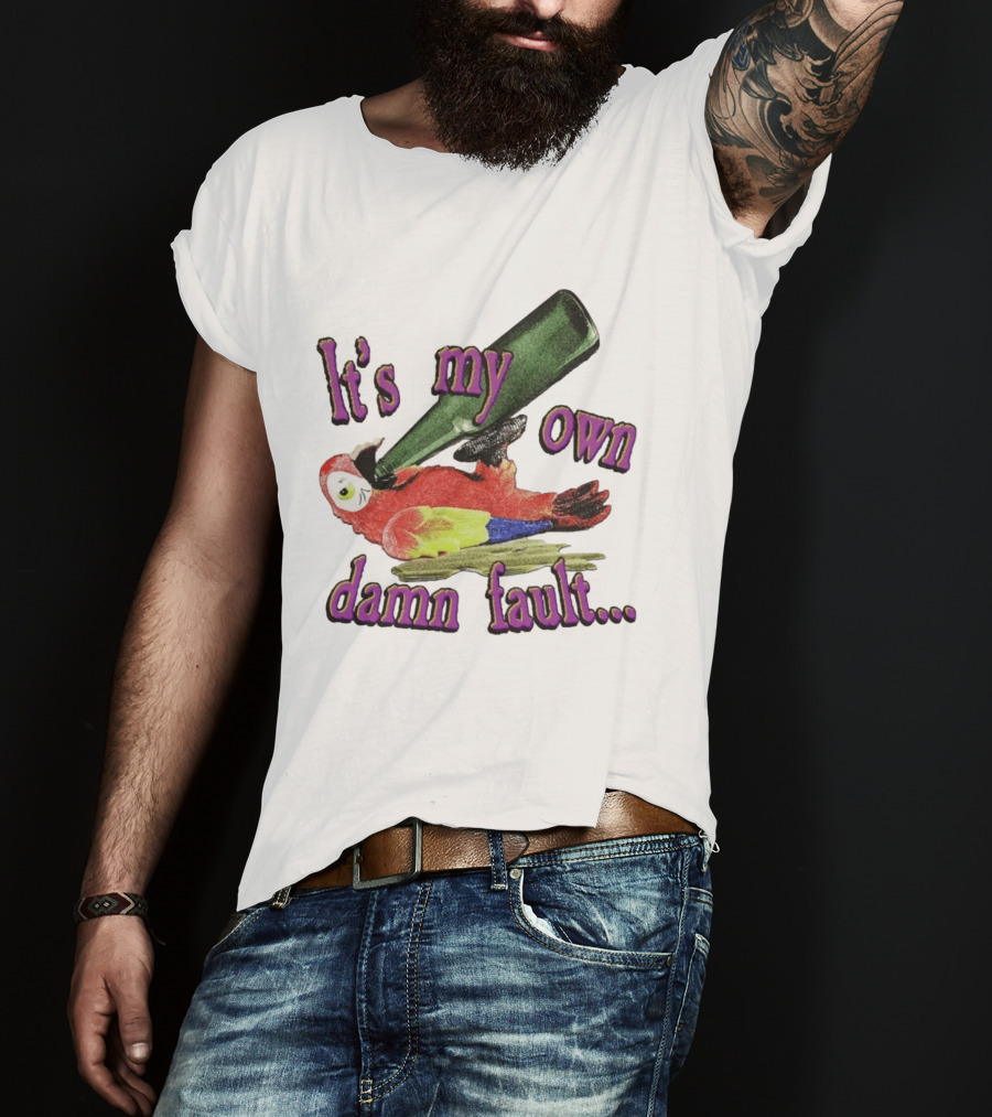 Fsgprints Wastin Away Again It's My Own Damn Fault Parrot Drinking T-Shirt