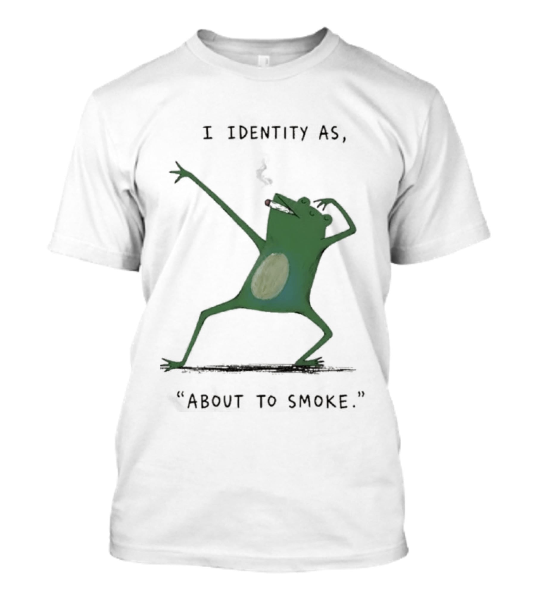 I Identity As About To Smoke Frog Dancing T-Shirt