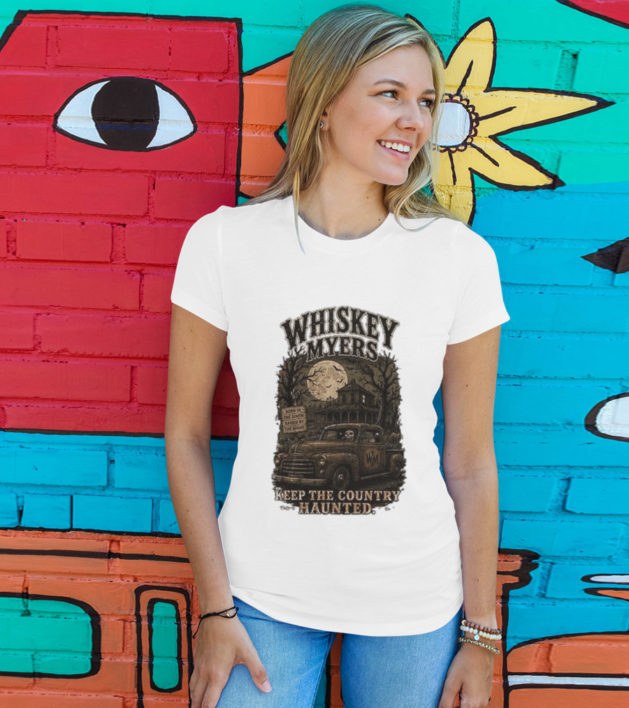 Whiskey Myers Keep The Country Haunted Born In The South Raised By The Night Haunted House And Skeleton Truck T-Shirt