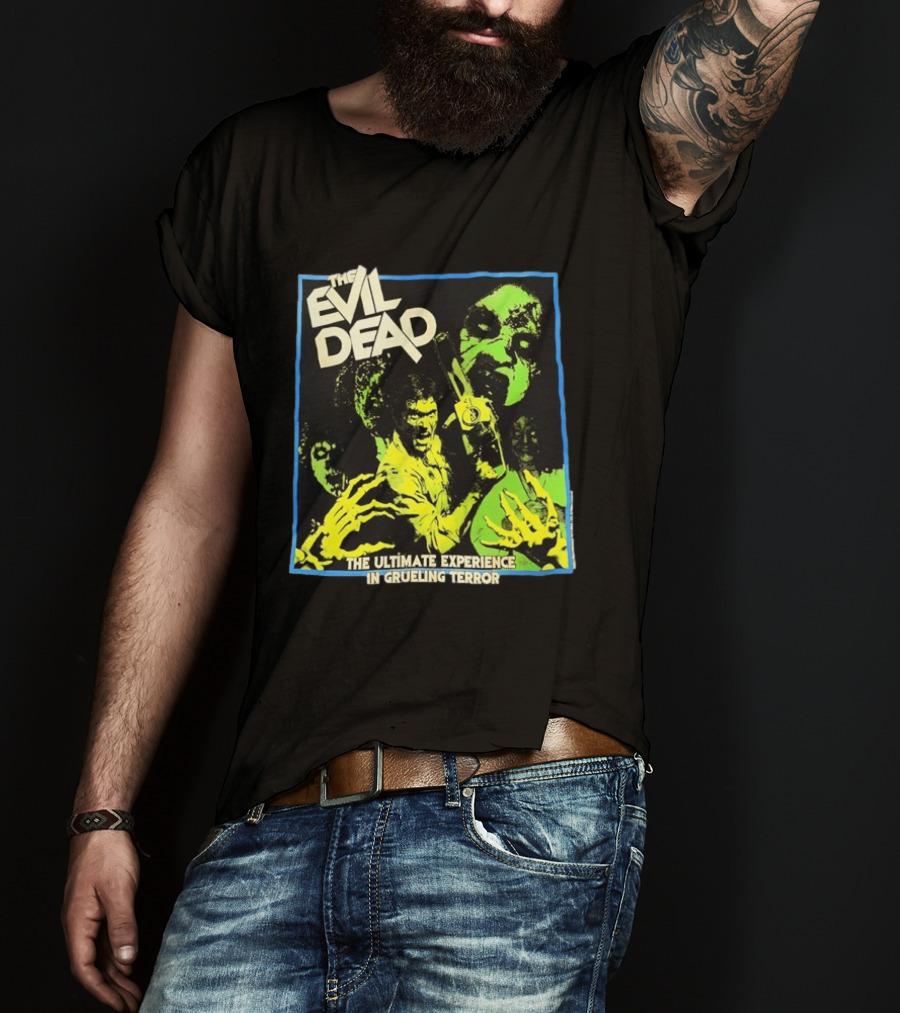 The Evil Dead The Ultimate Experience In Grueling Terror Horror Movie T-Shirt