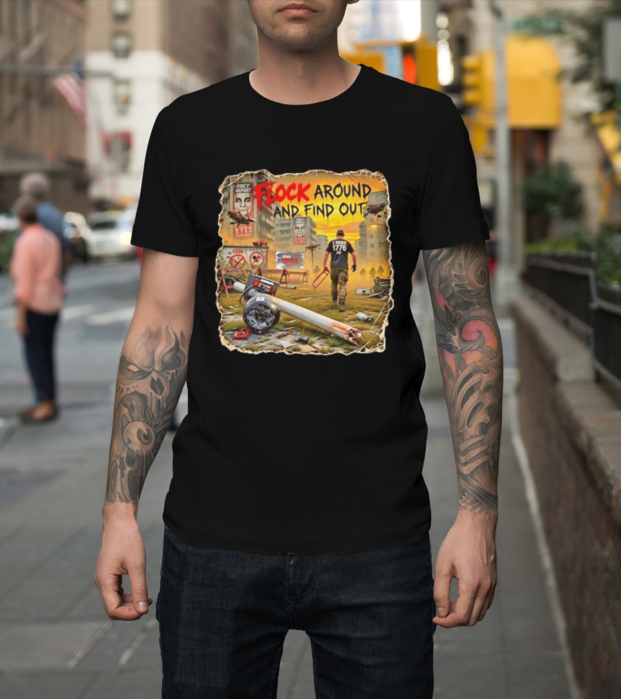 Flock Around And Find Out I Miss 1776 Obey Report Dystopian Scene T-Shirt