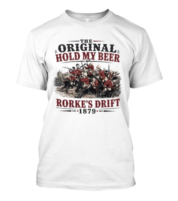 The Original Hold My Beer Rorke's Drift 1879 Battle Scene T-Shirt