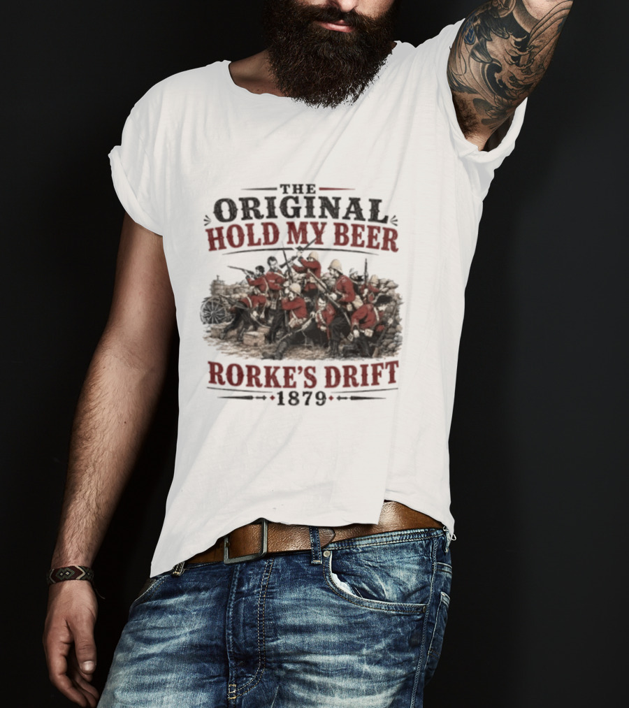 The Original Hold My Beer Rorke's Drift 1879 Battle Scene T-Shirt