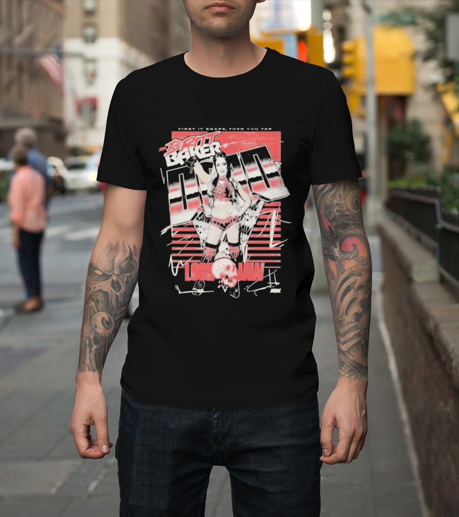 Britt Baker Lock Jaw First It Snaps Then You Tap AEW T-Shirt