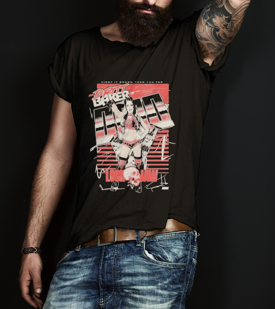 Britt Baker Lock Jaw First It Snaps Then You Tap AEW T-Shirt