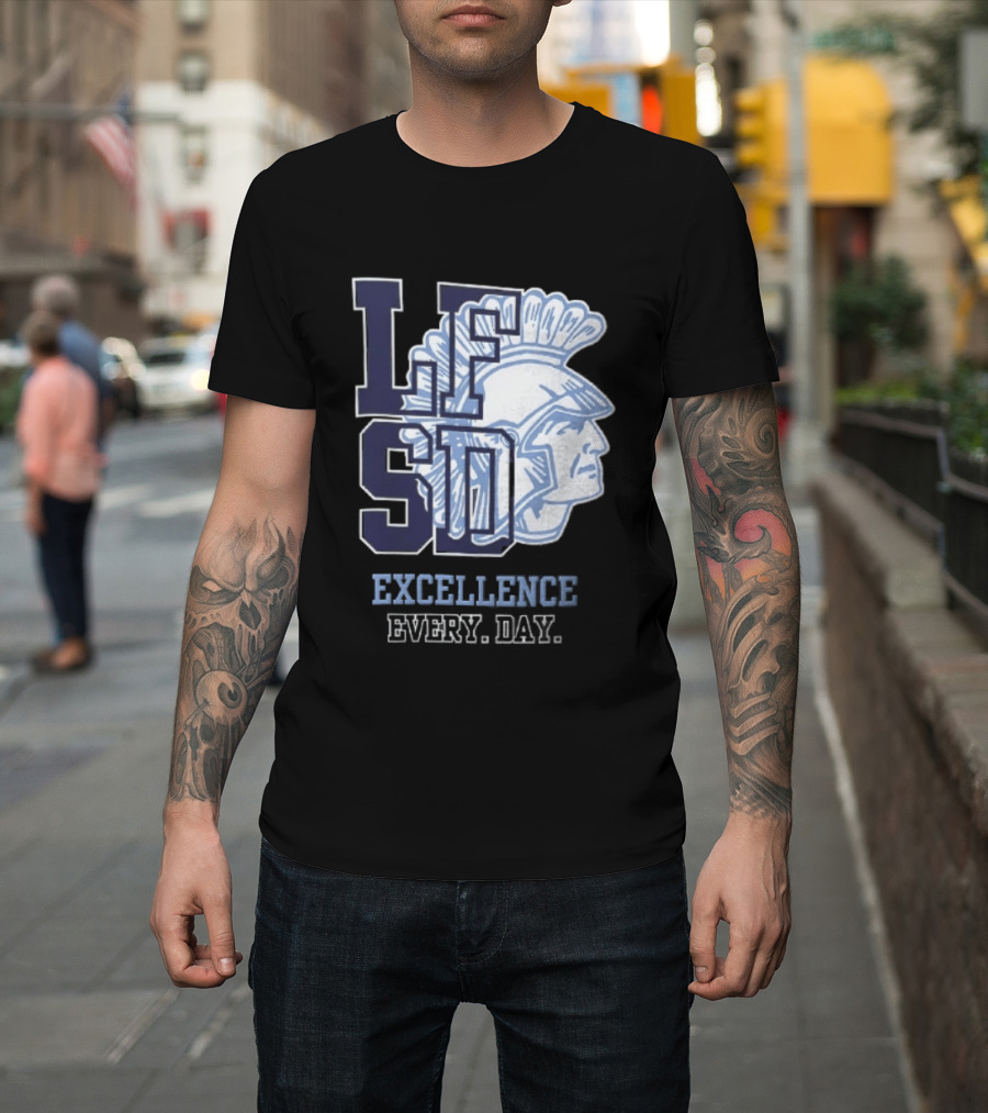 LFSD Trojans Lake Forest School District Excellence Every Day T-Shirt