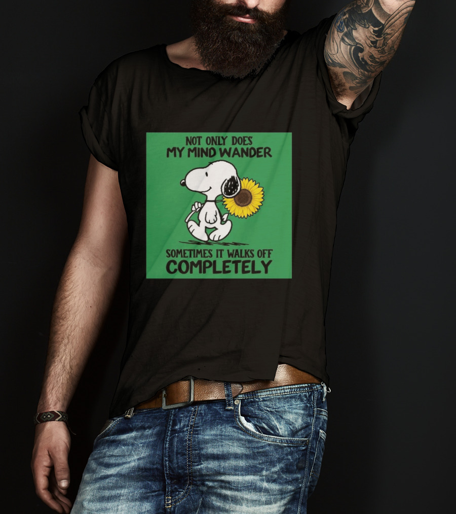 Snoopy Sunflower Not Only Does My Mind Wander Sometimes It Walks Off Completely Peanuts Comic Strip T-Shirt