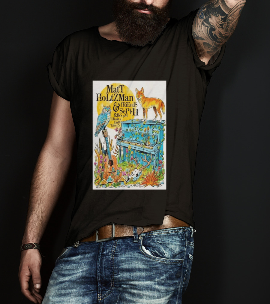 Matt Holtzman And Friends Live Music Event At Trails End Tavern September 11 Featuring Fox And Owl With Guitar And Piano Illustrations T-Shirt