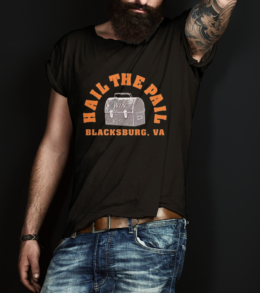Hail The Pail Win Blacksburg VA T-Shirt
