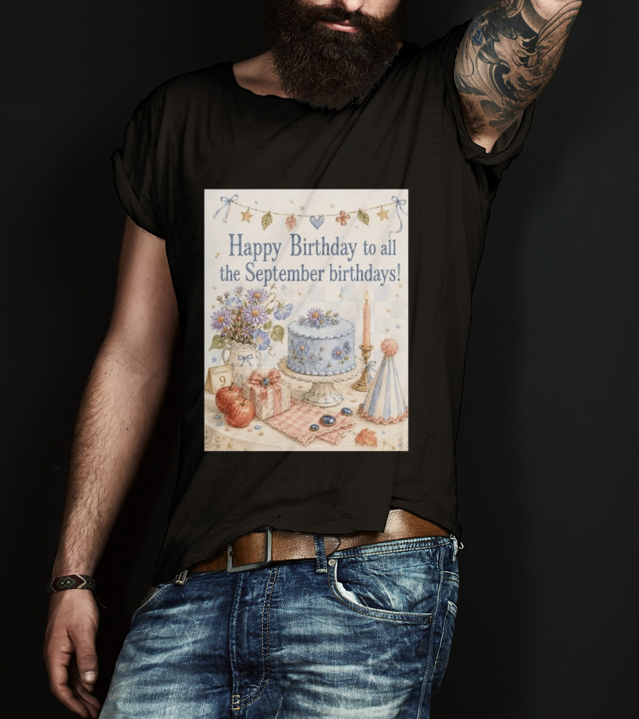 Happy Birthday To All The September Birthdays With Cake And Flowers Celebration T-Shirt