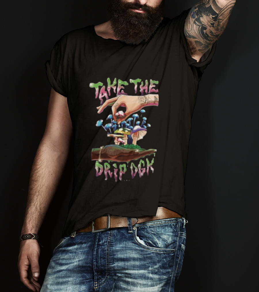 Take The Drip DGK Hoody Streetwear Psychedelic T-Shirt