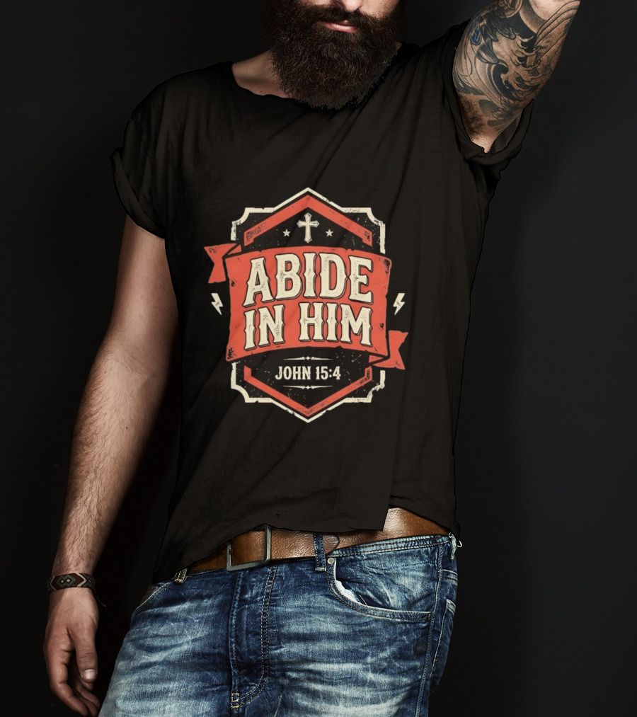 Abide In Him John 15 4 Christian Distressed Cross T-Shirt