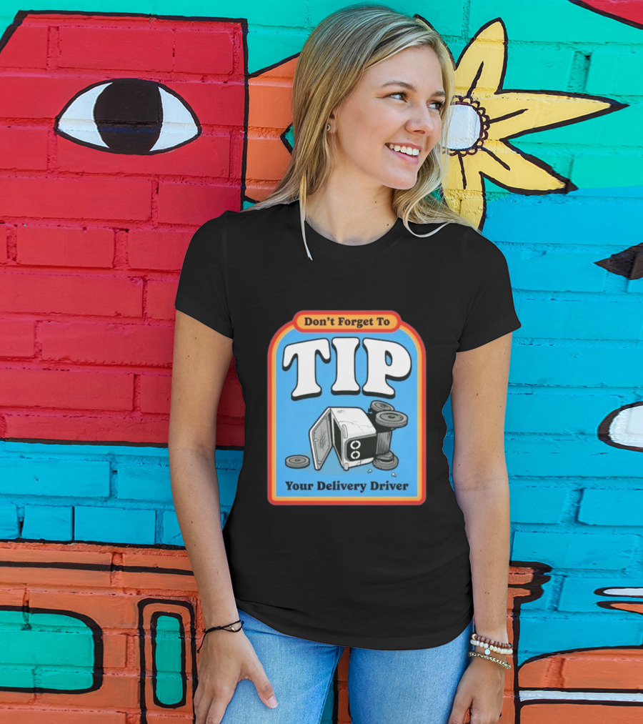 Don't Forget To Tip Your Delivery Driver Cartoon Flipped Truck T-Shirt