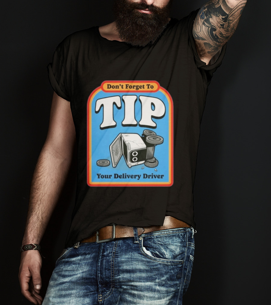Don't Forget To Tip Your Delivery Driver Cartoon Flipped Truck T-Shirt