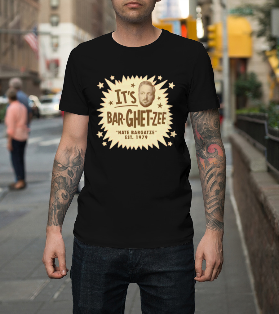 It's Bar Ghet Zee Nate Bargatze Est 1979 T-Shirt