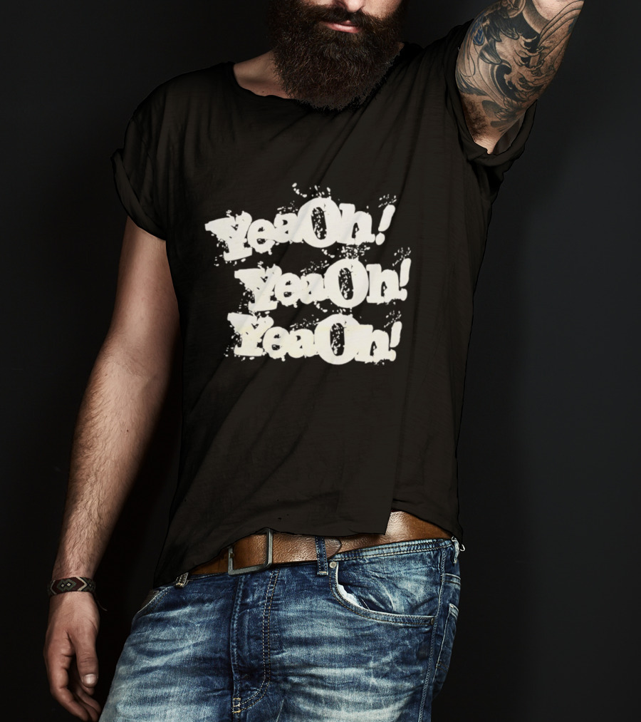 YeaOh Catchphrase Repeated Pop Culture Phrase T-Shirt