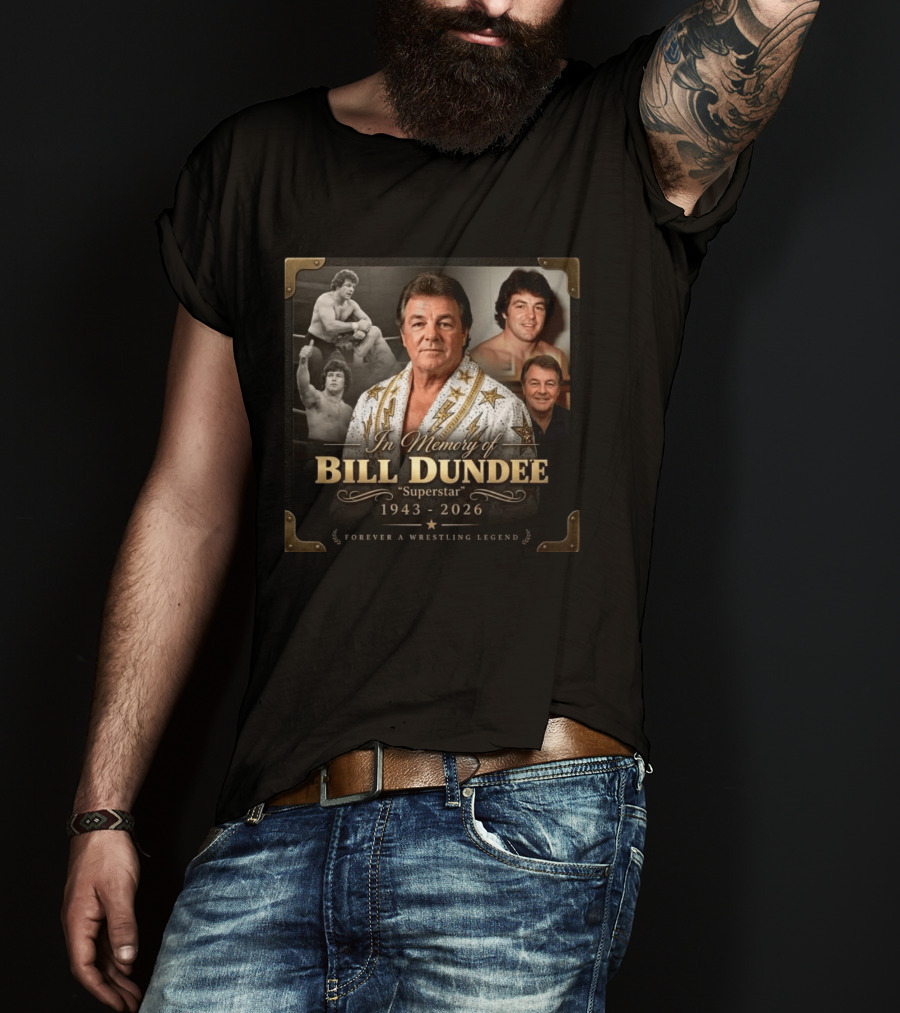 Forever A Wrestling Legend In Memory Of Bill Dundee Superstar 1943 2026 T-Shirt
