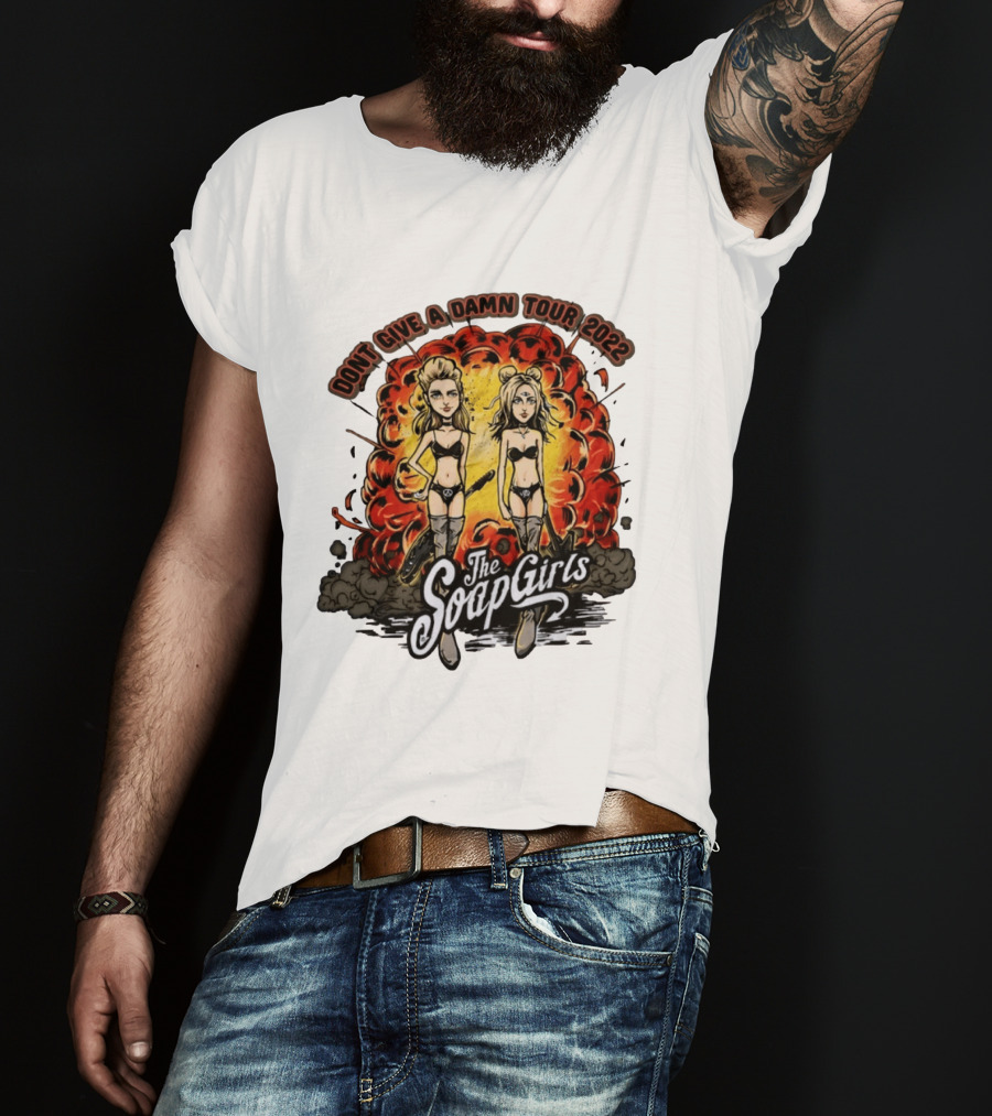 The SoapGirls Dont Give A Damn Tour 2022 Explosive T-Shirt