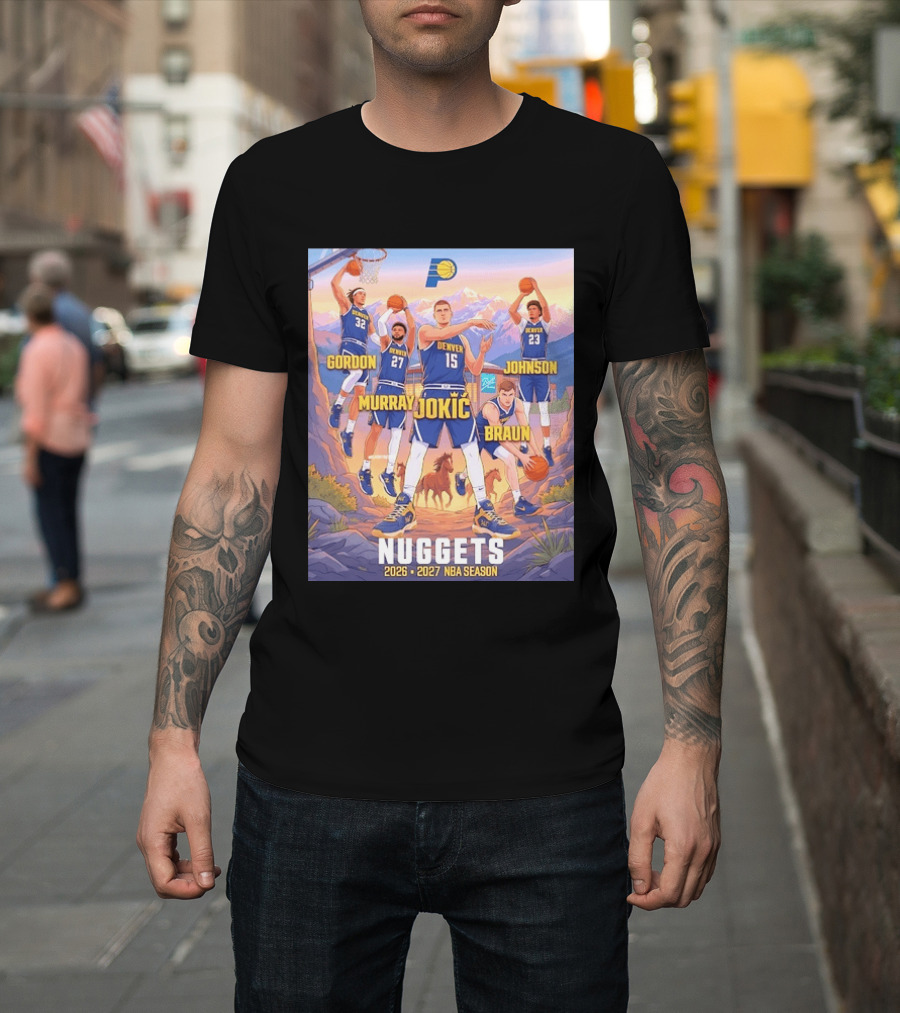 Jokic Murray Gordon Braun Johnson Nuggets 2026 2027 NBA Season T-Shirt