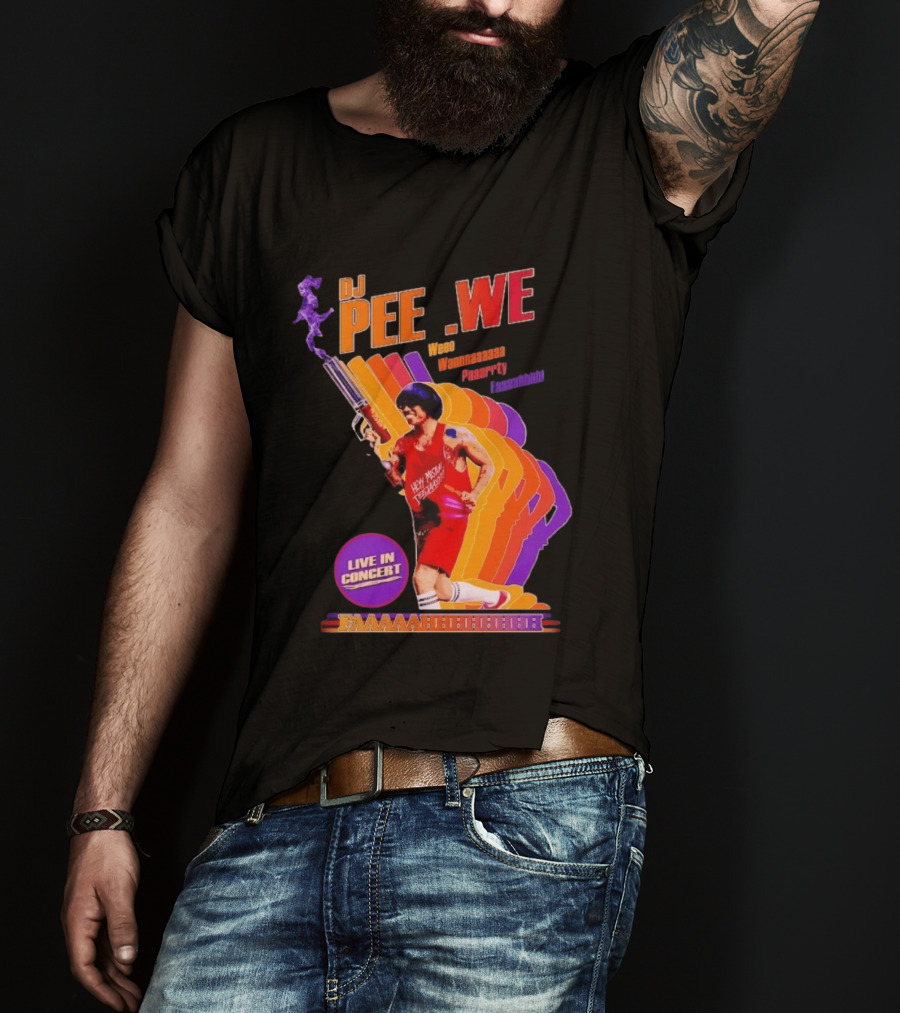 DJ Pee Wee Live In Concert Hey Mister Tequila Weee Wannnaaaaa Paaarrty Faaaahhhh T-Shirt