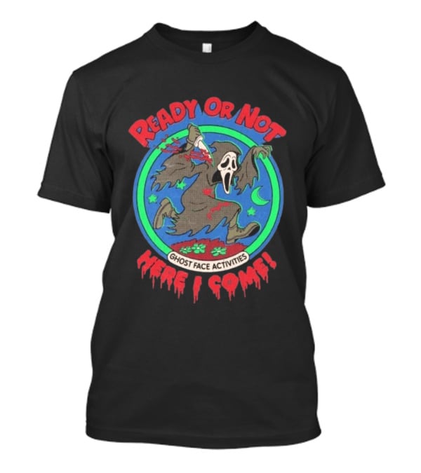 Ghost Face Activities Ready Or Not Here I Come Halloween T-Shirt