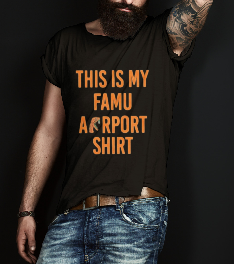 This Is My FAMU Airport T-Shirt