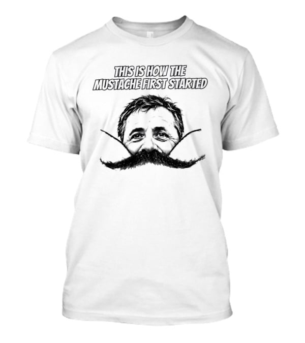 This Is How The Mustache First Started Albert Einstein T-Shirt