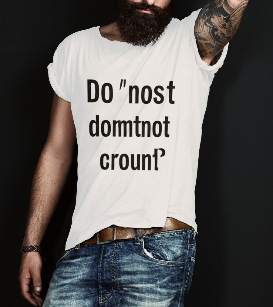Do Not Domtnot Crounf Minimalist T-Shirt