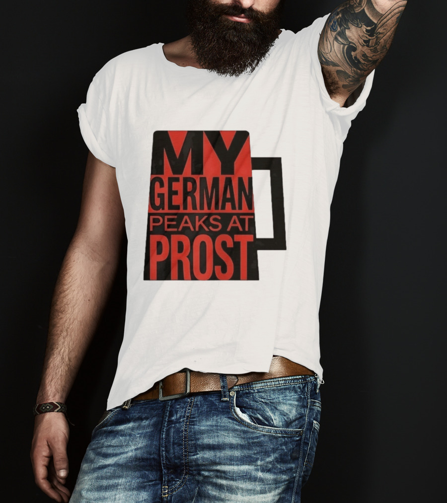 My German Peaks At Prost Oktoberfest Beer T-Shirt