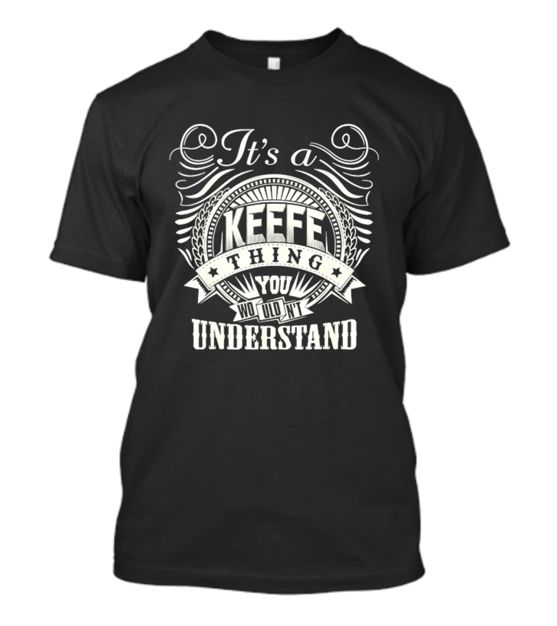It's A Keefe Thing You Wouldn't Understand T-Shirt
