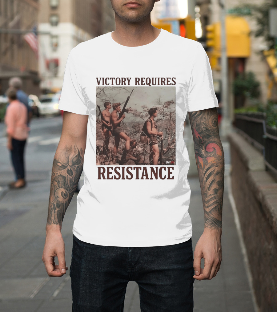 Victory Requires Resistance Military Soldiers Armed Defense T-Shirt