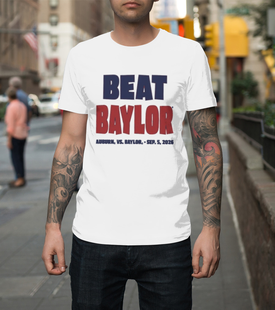Beat Baylor Auburn Sep 5 2026 T-Shirt