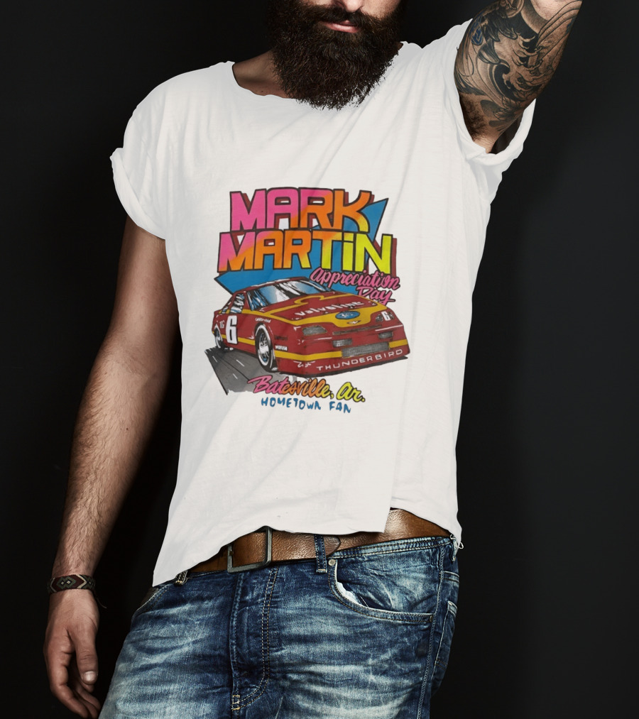 Mark Martin Appreciation Day Batesville AR Hometown Fan Thunderbird Car T-Shirt