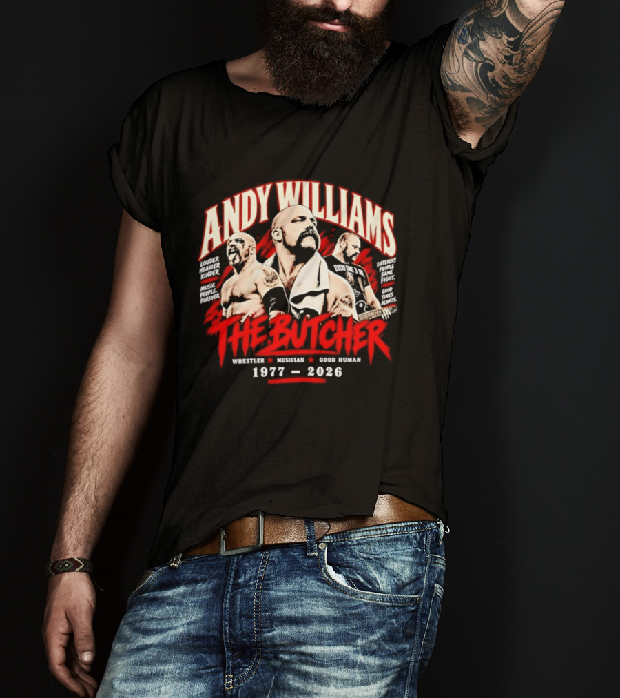 Andy Williams The Butcher Wrestler Musician Good Human 1977 2026 T-Shirt