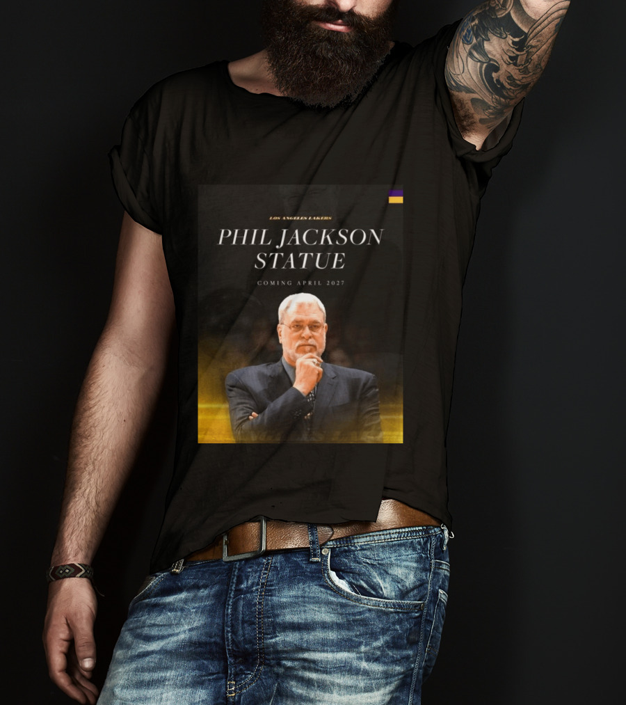 Los Angeles Lakers Phil Jackson Statue Announcement April 2027 T-Shirt