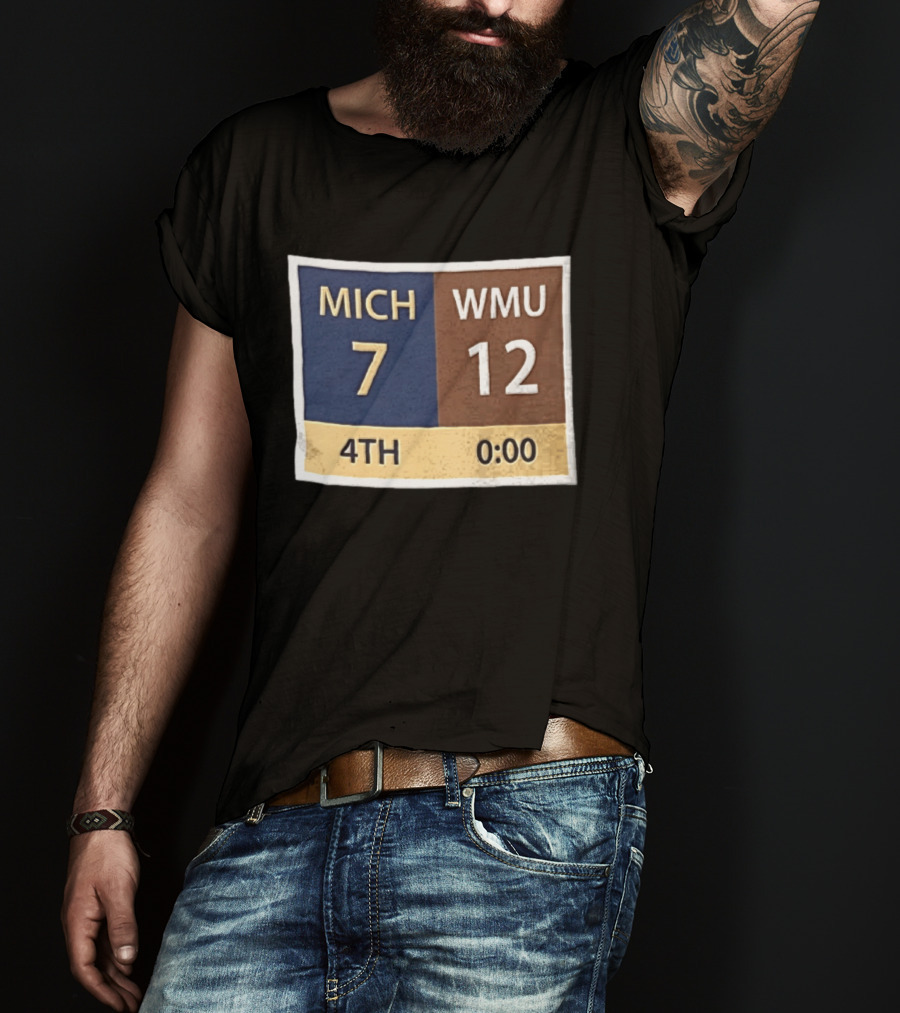 Michigan 7 WMU 12 4th Quarter Scoreboard T-Shirt
