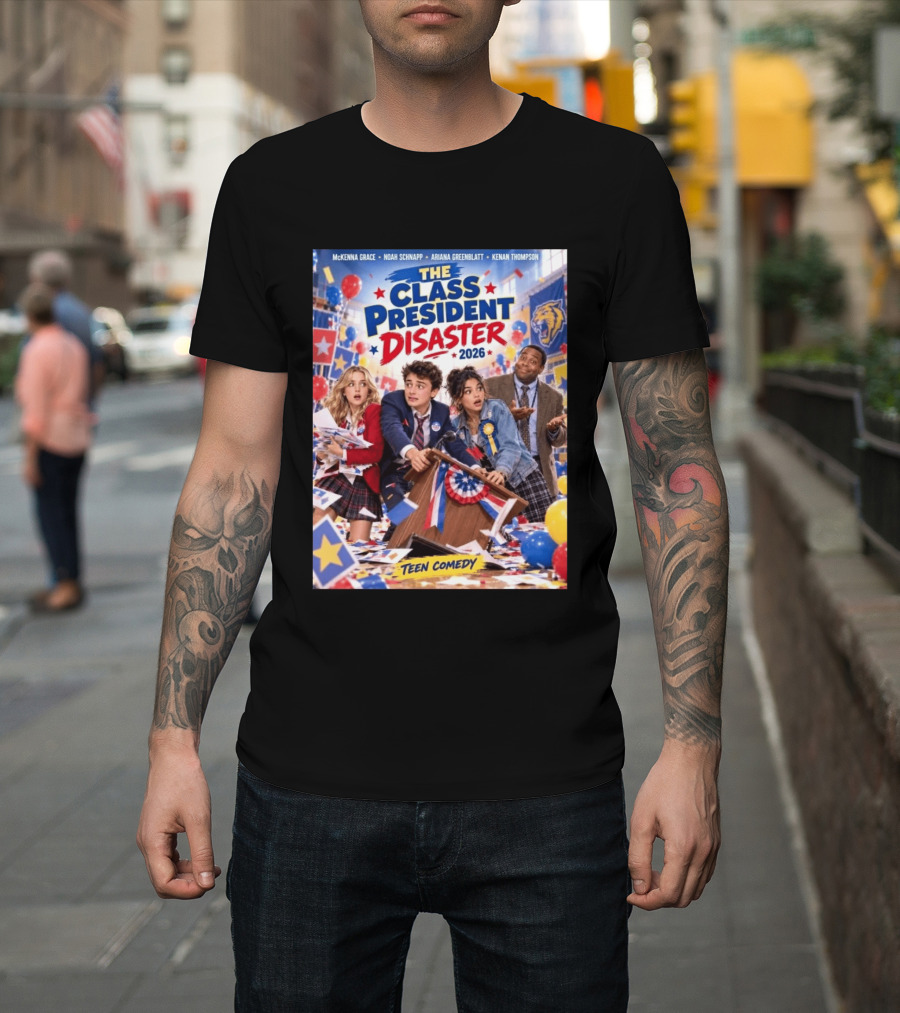 The Class President Disaster 2026 Featuring McKenna Grace Noah Schnapp Ariana Greenblatt Kenan Thompson Teen Comedy T-Shirt