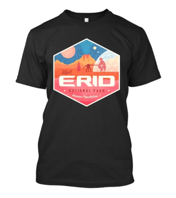 Visit Erid National Park Human Population 1 Space Exploration Mars Adventure T-Shirt
